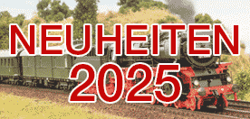 Modellbahn Neuheiten 2025