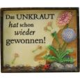 Ref. 18  Gartenschild:  Das Unkraut hat... Thumbnail 1