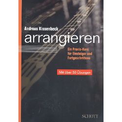 Schott - Arrangieren; Ein Praxis-Kurs für Einsteiger und Fortgeschrittene