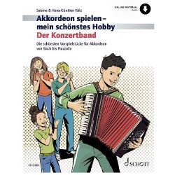 Schott - Akkordeon spielen Mein schönstes Hobby - Der Konzertband (+OA)