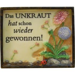 Ref. 18  Gartenschild:  Das Unkraut hat...