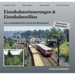 Eisenbahnerinnerungen & Eisenbahnrelikte Wunderwald